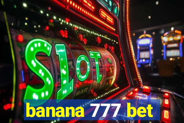 banana 777 bet